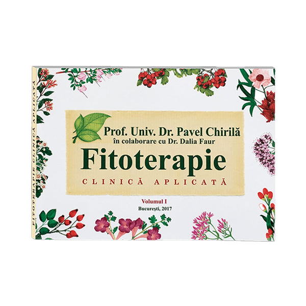 Fitoterapie clinica aplicata - Chirila, Pavel, Prof. Univ. Dr.; Dalia, Faur, Dr.