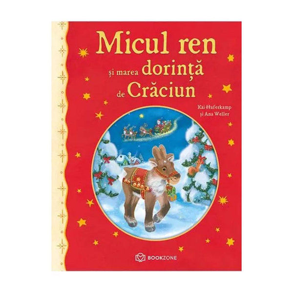 Micul ren si marea dorinta de Craciun - Ana Weller, Kai Haferkamp