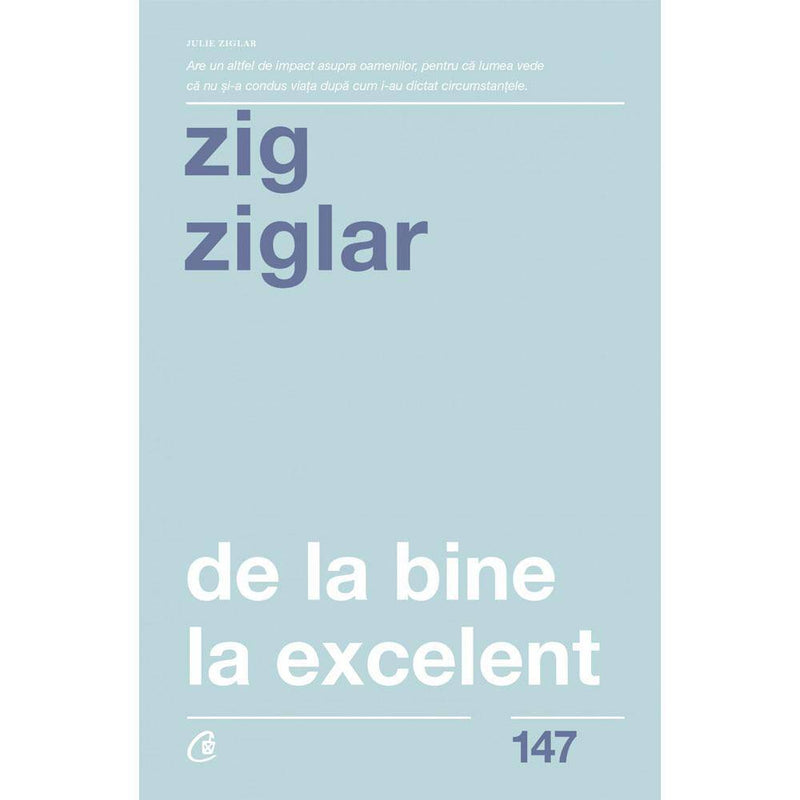 De la bine la excelent - Zig Ziglar - Delumani - Magazin Romanesc 