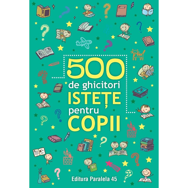 500 de ghicitori istete pentru copii