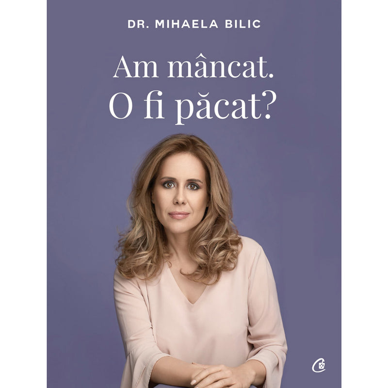 Am mancat. O fi pacat? - Mihaela Bilic