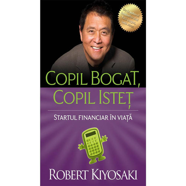 Copil Bogat Copil Istet - Robert T. Kiyosaki