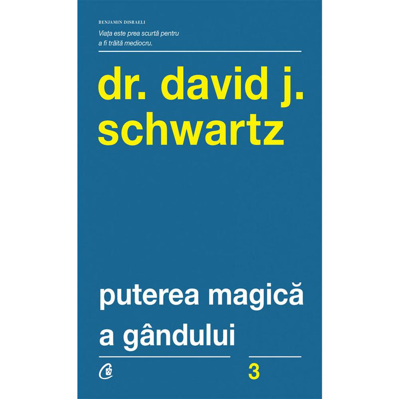 Puterea Magica A Gandului - David J. Schwartz