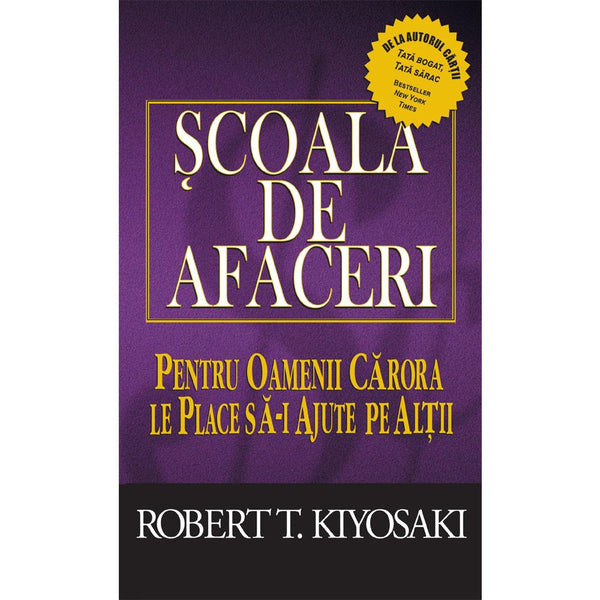 Scoala De Afaceri - Robert T. Kiyosaki