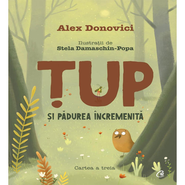 Tup Si Padurea Incremenita Cartea A Treia - Alex Donovici Stela Damaschin-Popa